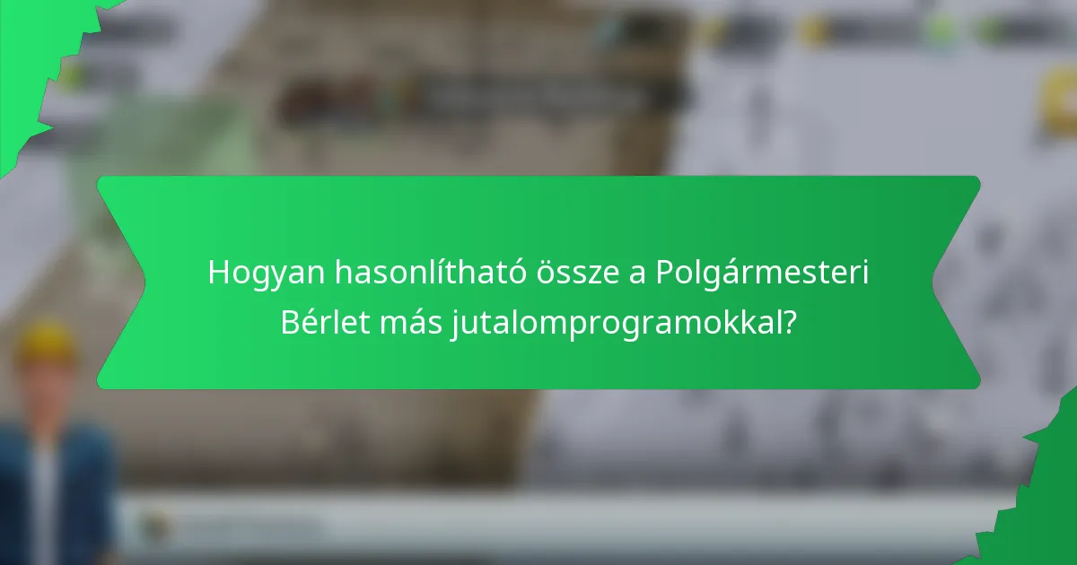 Hogyan hasonlítható össze a Polgármesteri Bérlet más jutalomprogramokkal?
