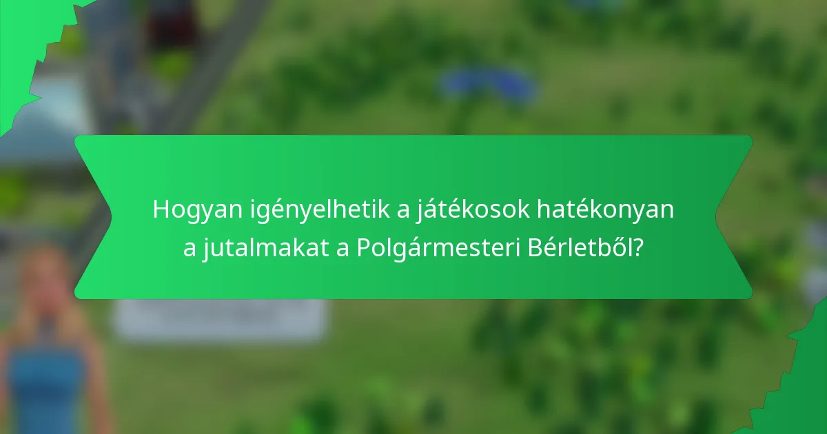 Hogyan igényelhetik a játékosok hatékonyan a jutalmakat a Polgármesteri Bérletből?