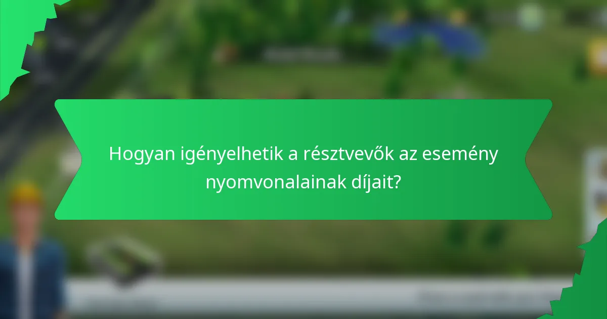 Hogyan igényelhetik a résztvevők az esemény nyomvonalainak díjait?