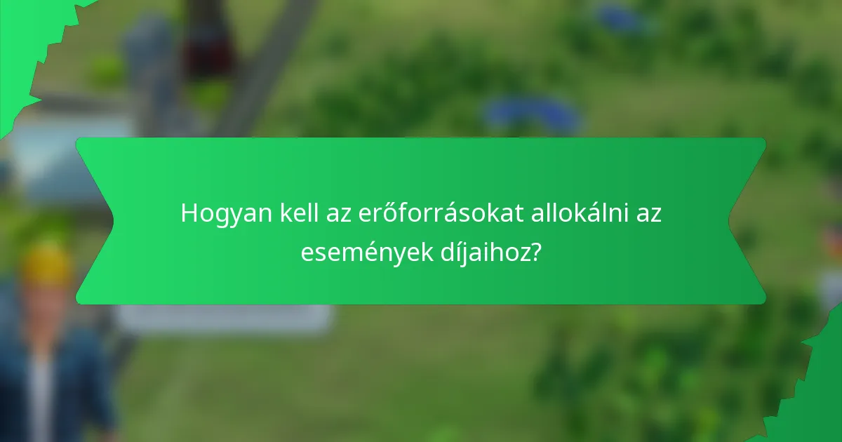 Hogyan kell az erőforrásokat allokálni az események díjaihoz?