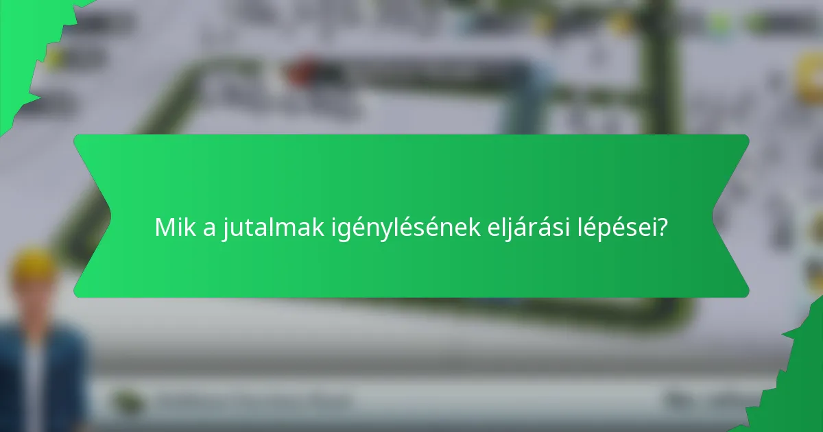 Mik a jutalmak igénylésének eljárási lépései?