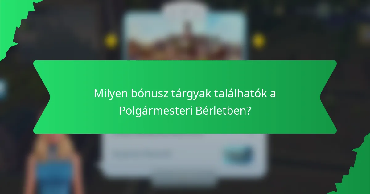 Milyen bónusz tárgyak találhatók a Polgármesteri Bérletben?
